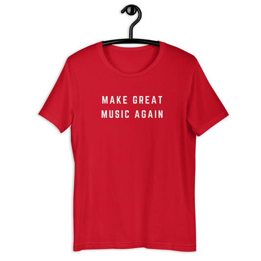 Make Great Music Again Unisex t-shirt