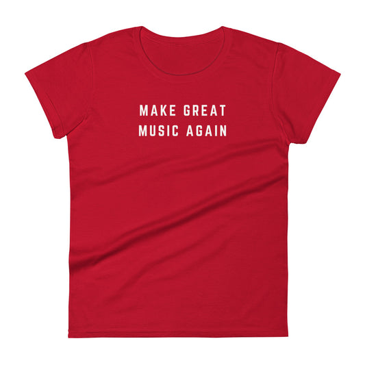 Make Great Music Again Women's T-Shirt